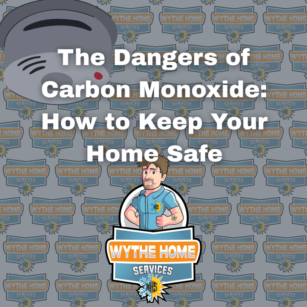 The Dangers of Carbon Monoxide: How to Keep Your Home Safe